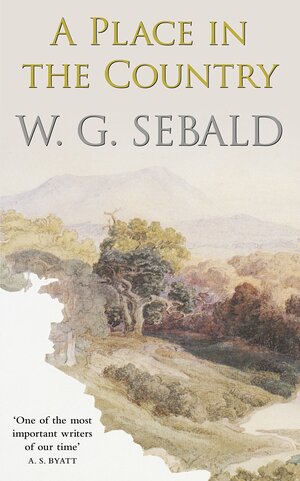 A Place in the Country by W.G. Sebald