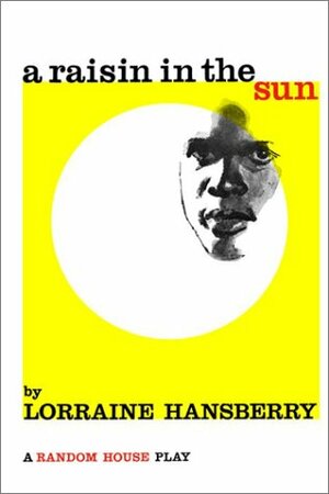 A Raisin in the Sun by Lorraine Hansberry