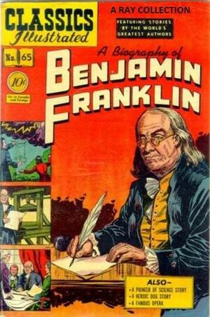 Classics Illustrated 65 of 169 : Ben Franklin by Classics Illustrated, Benjamin Franklin
