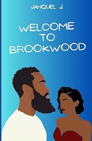 Welcome To Brookwood by Jahquel J.