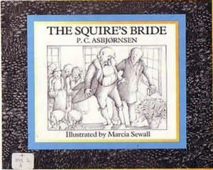 The Squire's Bride: A Norwegian Folk Tale by Marcia Sewall, Peter Christen Asbjørnsen