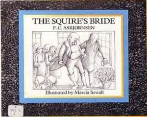 The Squire's Bride: A Norwegian Folk Tale by Peter Christen Asbjørnsen, Marcia Sewall