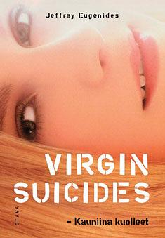 Virgin Suicides : kauniina kuolleet by Jeffrey Eugenides