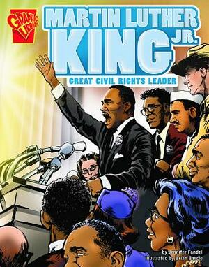 Martin Luther King, Jr.: Great Civil Rights Leader by Jennifer Fandel