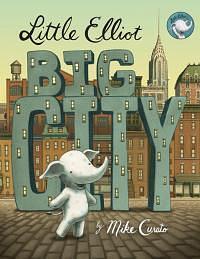 Little Elliot Big City by Mike Curato, Mike Curato