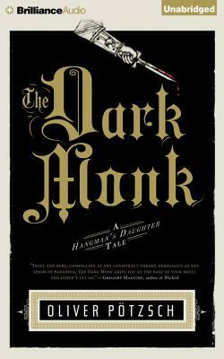 The Dark Monk by Oliver Potzsch, Oliver Ptzsch