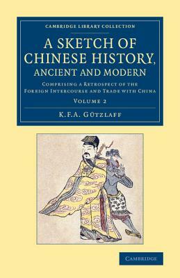 A Sketch of Chinese History, Ancient and Modern - Volume 2 by Karl Friedrich August Gutzlaff