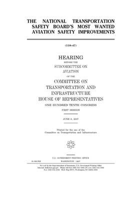 The National Transportation Safety Board's most wanted aviation safety improvements by Committee on Transportation and (house), United S. Congress, United States House of Representatives