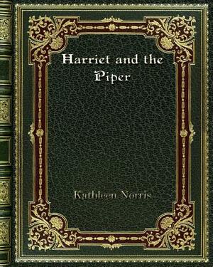 Harriet and the Piper by Kathleen Norris