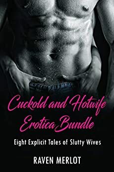 Cuckold and Hotwife Erotica Bundle by Raven Merlot