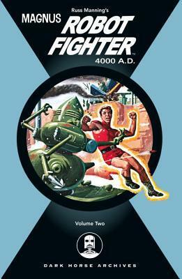 Magnus, Robot Fighter 4000 A.D., Vol. 2 by Kermit Schaefer, Don Friewald, Russ Manning