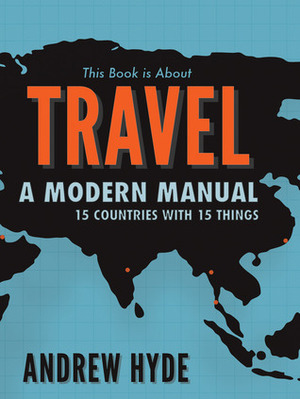 This Book is About Travel by Andrew Hyde