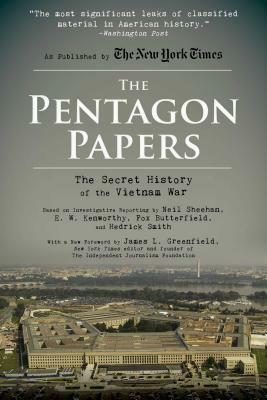 The Pentagon Papers: The Secret History of the Vietnam War by Neil Sheehan, Hedrick Smith