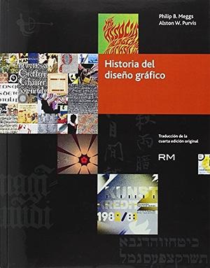 Historia del diseño gráfico by Philip B. Meggs, Alston W. Purvis