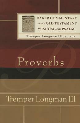 Proverbs by Tremper III Longman