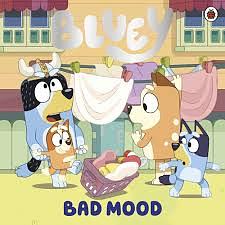 Bluey: Bad Mood by Bluey