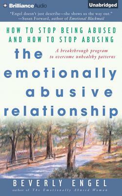 The Emotionally Abusive Relationship: How to Stop Being Abused and How to Stop Abusing by Beverly Engel