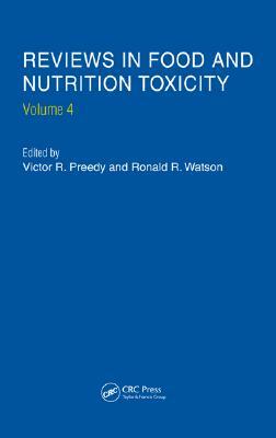 Reviews in Food and Nutrition Toxicity, Volume 4 by 