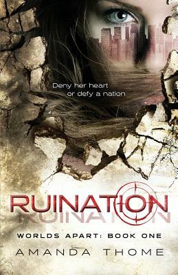 -Worlds Apart- Ruination by Amanda Thome