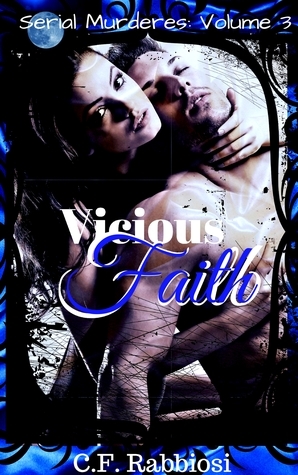 Vicious Faith by C.F. Rabbiosi