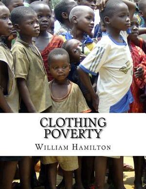 Clothing Poverty by William Hamilton