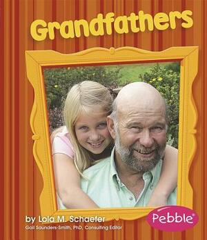 Grandfathers: Revised Edition by Lola M. Schaefer