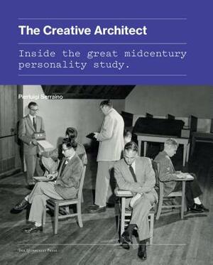 The Creative Architect: Inside the Great Midcentury Personality Study by Pierluigi Serraino