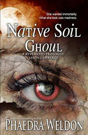 Native Soil: Ghoul by Phaedra Weldon