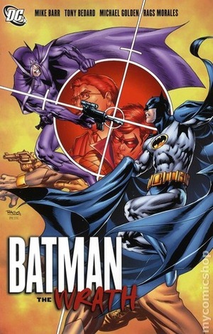 Batman Confidential, Vol. 3: The Wrath by Michael Golden, Rags Morales, Tony Bedard, Mike W. Barr