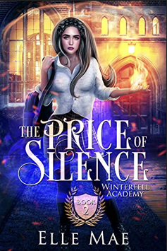 The Price of Silence: Winterfell Academy Book 2 by Elle Mae