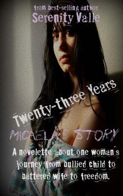 Twenty-three Years: Micaela's Story by Serenity Valle