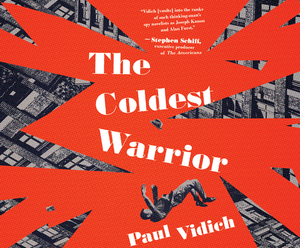 The Coldest Warrior by Paul Vidich