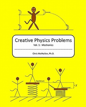 Creative Physics Problems: Mechanics by Chris McMullen
