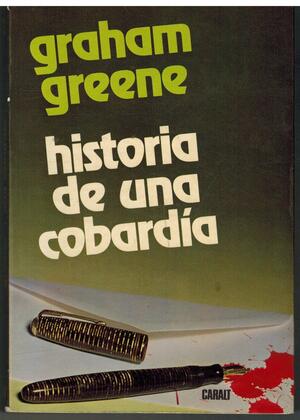 Historia de una cobardía by Graham Greene