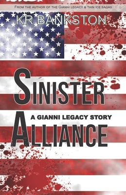 Sinister Alliance by Kr Bankston