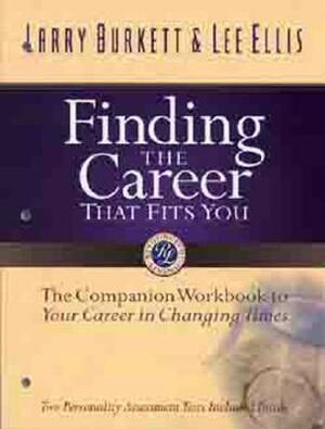 Finding the Career That Fits You Workbook by Larry Burkett, Lee Ellis