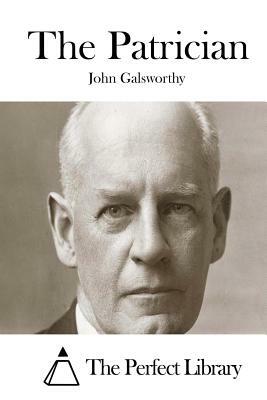 The Patrician by John Galsworthy