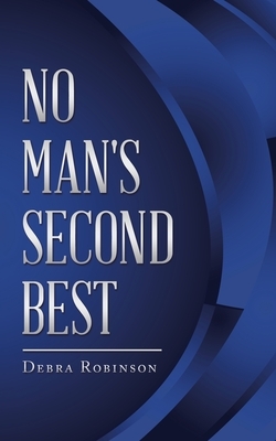 No Man's Second Best by Debra Robinson