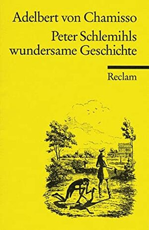 Peter Schlemihls wundersame Geschichte by Adelbert von Chamisso