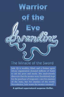 Warrior of the Eve: The Miracle of the Sword by Gwandine