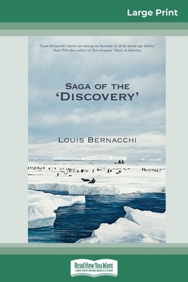 The Saga of the 'Discovery' (16pt Large Print Edition) by Louis Bernacchi