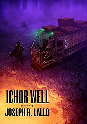 Ichor Well by Joseph R. Lallo