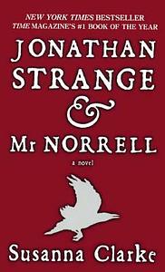 Jonathan Strange & Mr Norrell by Susanna Clarke