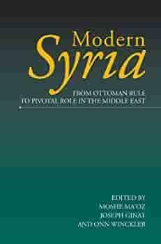 Modern Syria: From Ottoman Rule to Pivotal Role in the Middle East by Moshe Ma'oz