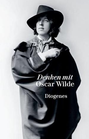 Denken mit Oscar Wilde by Oscar Wilde, Wolfgang Kraus