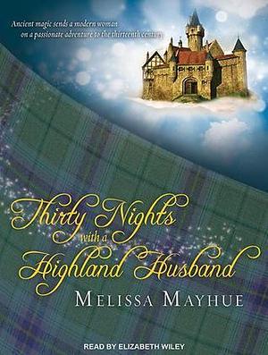 Thirty Nights With a Highland Husband by Melissa Mayhue, Elizabeth Wiley