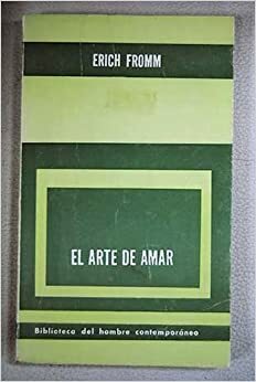 El Arte De Amar by Erich Fromm