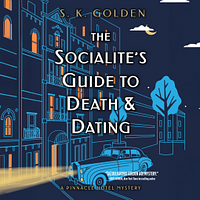 Socialite's Guide to Death and Dating by S.K. Golden