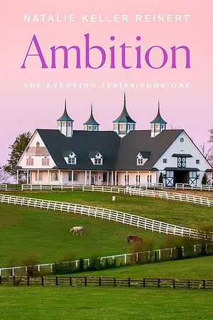 Ambition: A Novel by Natalie Keller Reinert