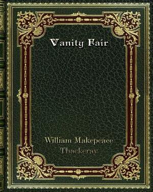 Vanity Fair by William Makepeace Thackeray